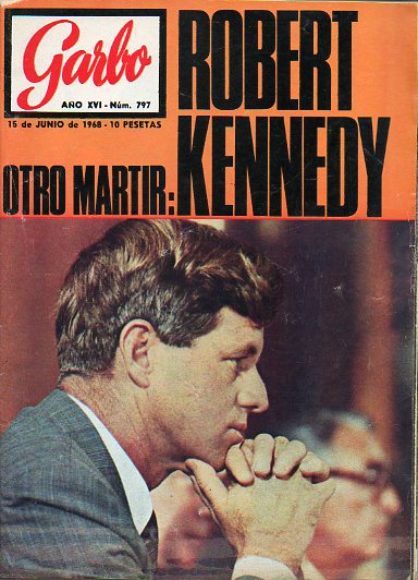 Revista GARBO. Ao XVI. N 797. Dossier: Robert Kennedy.