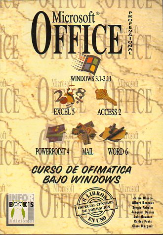 MICROSOFT OFFICE PROFESIONAL. CURSO DE OFIMTICA BAJO WINDOWS.