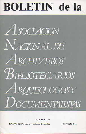 BOLETN DE LA ASOCIACIN NACIONAL DE ARCHIVEROS, BIBLIOTECARIOS, ARQUELOGOS Y DOCUMENTALISTAS (ANABAD). Ao XXXVII, N 4. La figura del escribano. El