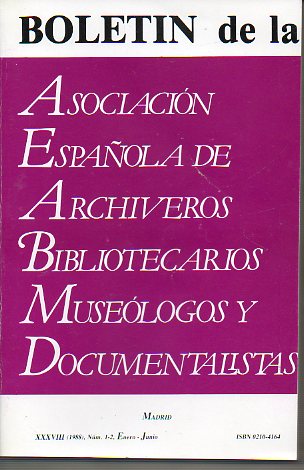 BOLETN DE LA ASOCIACIN NACIONAL DE ARCHIVEROS, BIBLIOTECARIOS, ARQUELOGOS Y DOCUMENTALISTAS (ANABAD). Ao XXXVIII, N 1-2. Actas del IV Congreso de