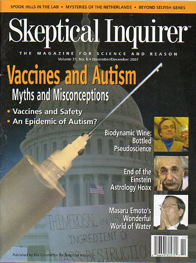 SKEPTICAL INQUIRER. The Magazine for Science and Reason. Vol. 31. N 6. Vaccines and Autism; Biodynamic Wine: Bottled Pseudoscience; End of the Einste