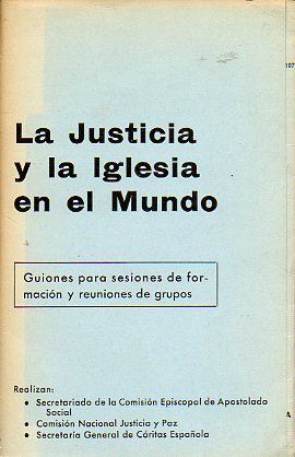 LA JUSTICIA Y LA IGLESIA EN EL MUNDO. Guiones para sesiones de formacin y reuniones de grupos.
