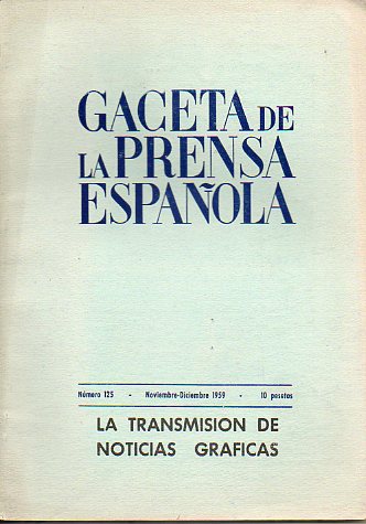 GACETA DE LA PRENSA ESPAOLA. N 125. LA TRANSMISIN DE NOTICIAS GRFICAS.