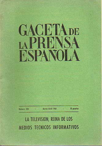 GACETA DE LA PRENSA ESPAOLA. N 133. LA TELEVISIN, REINA DE LOS MEDIOS TCNICOS INFORMATIVOS.