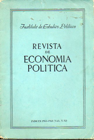 REVISTA DE ECONOMA POLTICA. NDICES 153-1960 (Vols. V-XI).