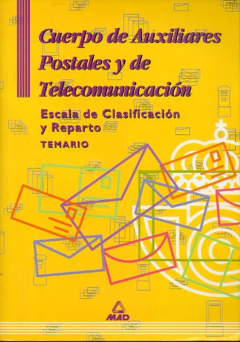 CUERPO DE AUXILIARES POSTALES Y DE TELECOMUNICACIONES. Escala de Clasificacin y Reparto. Temario. 7 ed.