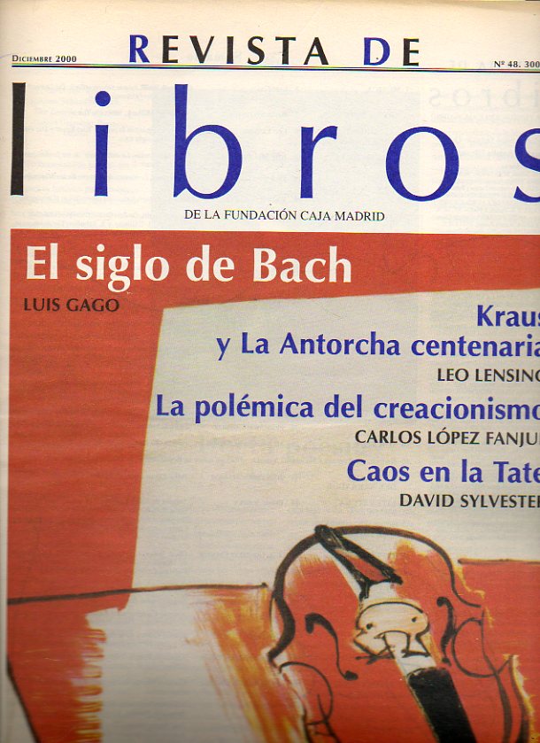 REVISTA DE LIBROS. N 48. Luis Gago: un siglo de Bach. Leo Lessing: Kraus y Die Fackel. Javier Lorenzo: La Matemtica desde el Marxismo. Juan Pimentel