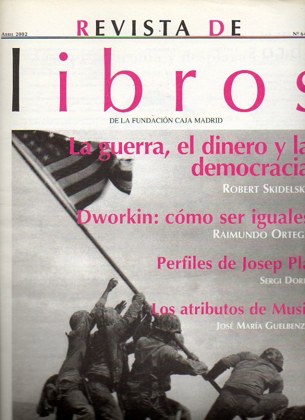 REVISTA DE LIBROS. N 64. Sergi Doria: Josep Pla, irona y desplazamiento. Raimundo Ortega: Libertad, igualda, fraternidad... y poder (I). James S. Am