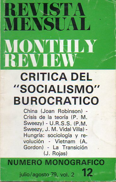 REVISTA MENSUAL / MONTHLY REVIEW. Vol. 2. N 12. MONOGRFICO: CRTICA DEL SOCIALISMO BUROCRTICO. Joan Robinson: China. P. Sweezy: Crisis de la teora