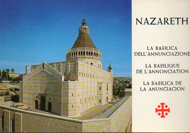 NAZARETH. La Baslica de la Anunciacin. Texto en italiano, francs y espaol.