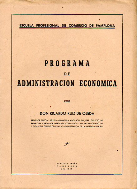 PROGRAMA DE ADMINISTRACIN ECONMICA. Para la Escuela Profesional de Comercio de Pamplona.