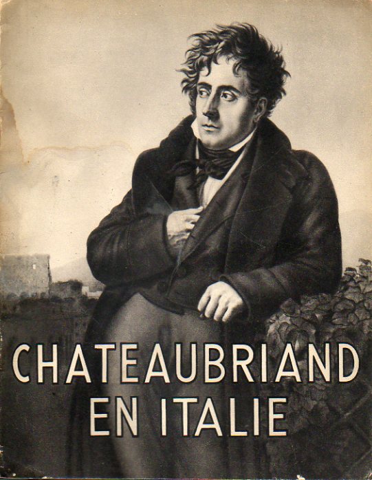 CHATEAUBRIAND EN ITALIE.