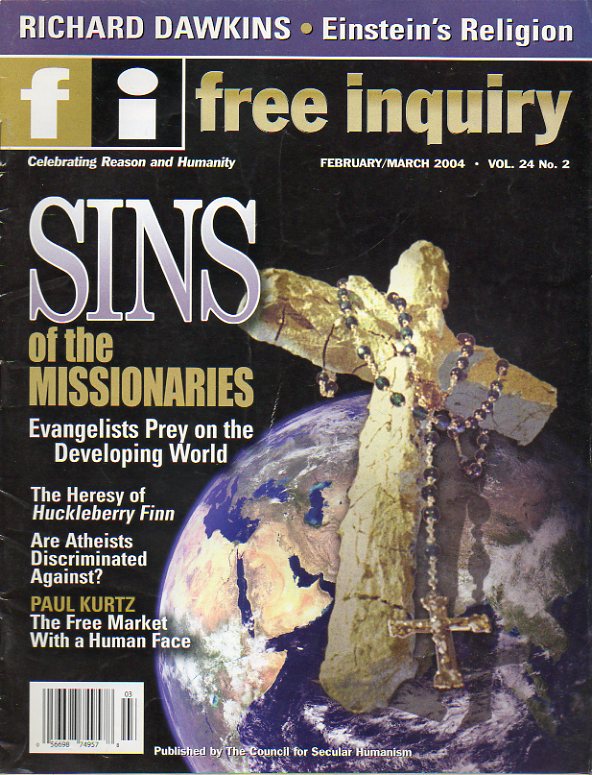 FREE INQUIRY. Vol. 24. N 2. Richard Dawkins: Einstein"s Religion. Sins of the Missionaires. Paul Kurtz: The free market with a human face...