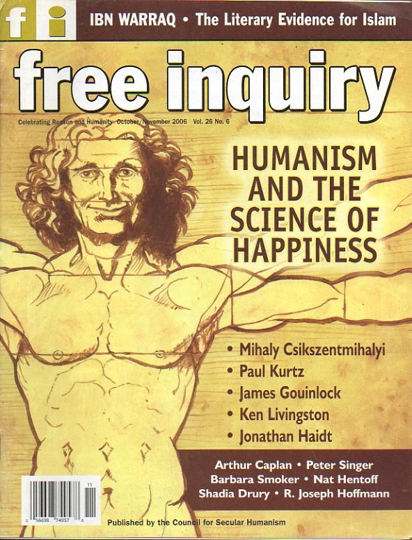 FREE INQUIRY. Vol. 26. N 6. Humanism and the science of the Happiness. Chistopher Hitchens: Anglicans and idiocy. Peter Singer: What greater motivati