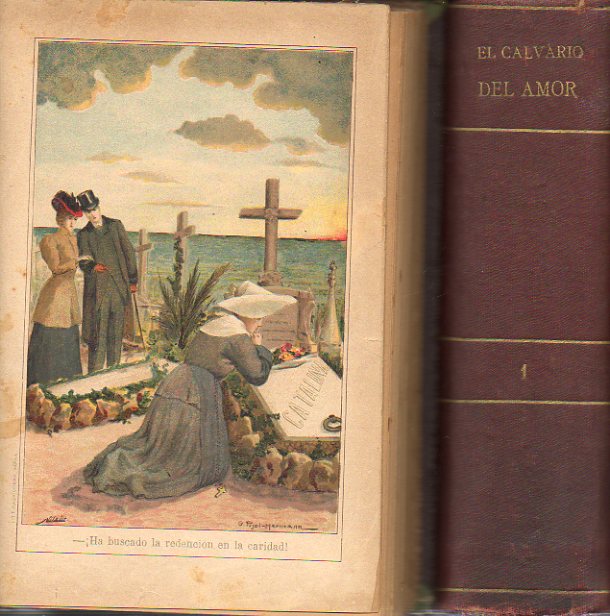 EL CALVARIO DEL AMOR. 2 vols. Con ilustraciones de reputados artistas.