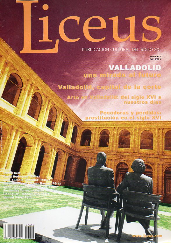 LICEUS. Publicacin Cultural del Siglo XXI. Ao II. N 8. VALLADOLID, UNA MIRADA AL FUTURO.