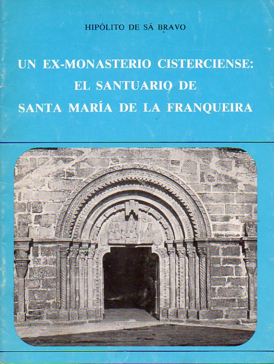 UN EX-MONASTERIO CISTERCIENSE: EL SANTUARIO DE SANTA MARA DE LA FRANQUEIRA.