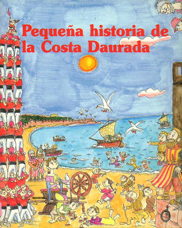 PEQUEA HISTORIA DE LA COSTA DAURADA. Ilustraciones de Pilarn Bays. 2 ed.