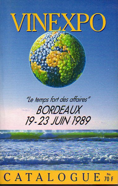 VINEXPO. LE TEMPS FORT DES AFFAIRES. Bourdeaux, 19-23 Juin 1989. Catalogue.
