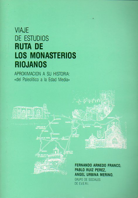 VIAJES DE ESTUDIOS. RUTA DE LOS MONASTERIOS RIOJANOS. Aproximacin a su historia del Paleoltico a la Edad Media.