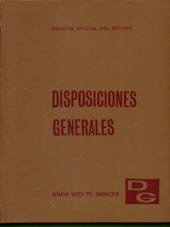 DISPOSICIONES GENERALES. Aos 1973-1977. NDICES.