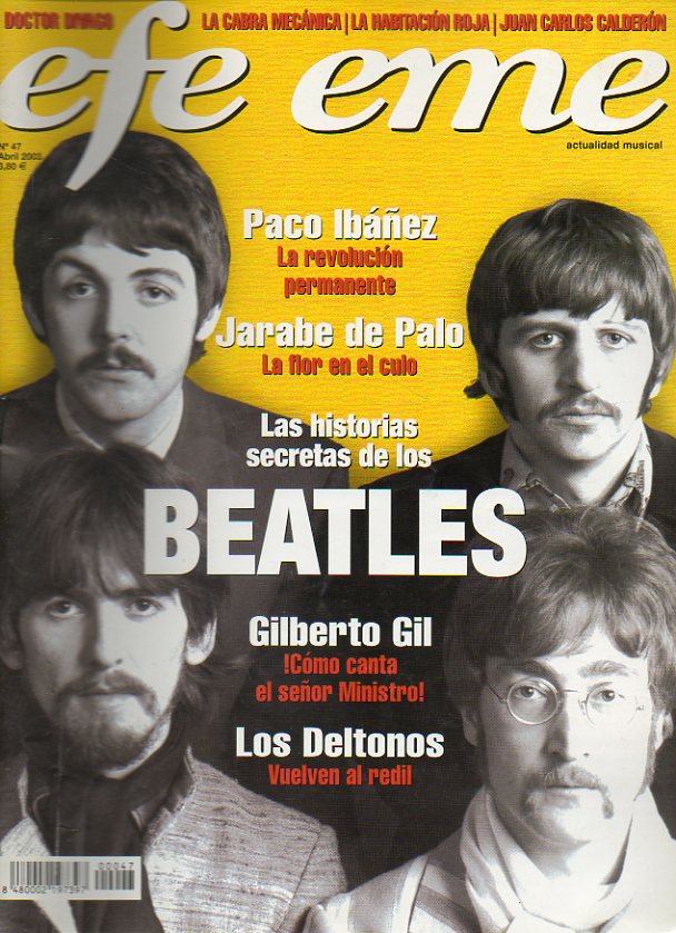 EFE EME. Actualidad Musical. N 47. Las historias secretas de los Beatles. Entrevistas con Jarabe de Palo, Vicentico, Juan Carlos Caldern, Paco Ibe