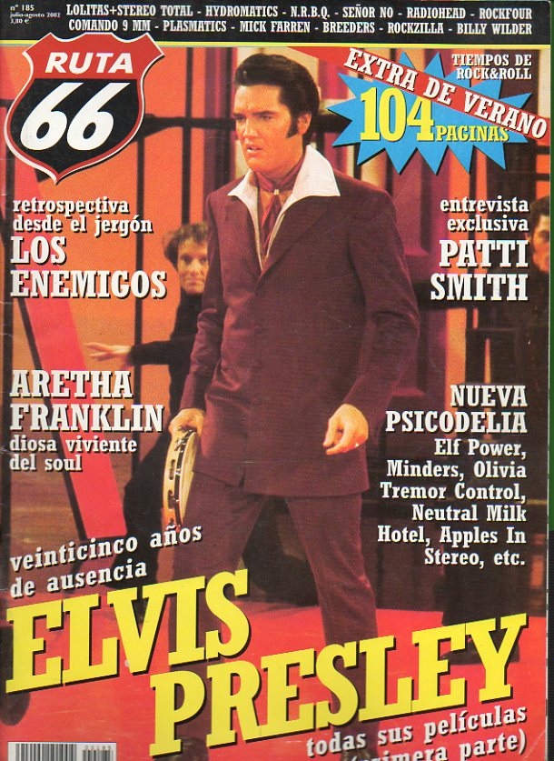 RUTA 66. N 185. EXTRA VERANO. Elvis Presley 25 aos: Todas su pelculas (1 Parte). Los Enemigos. Lolitas / Stereo Total. Seor No: el gran salto. Ro