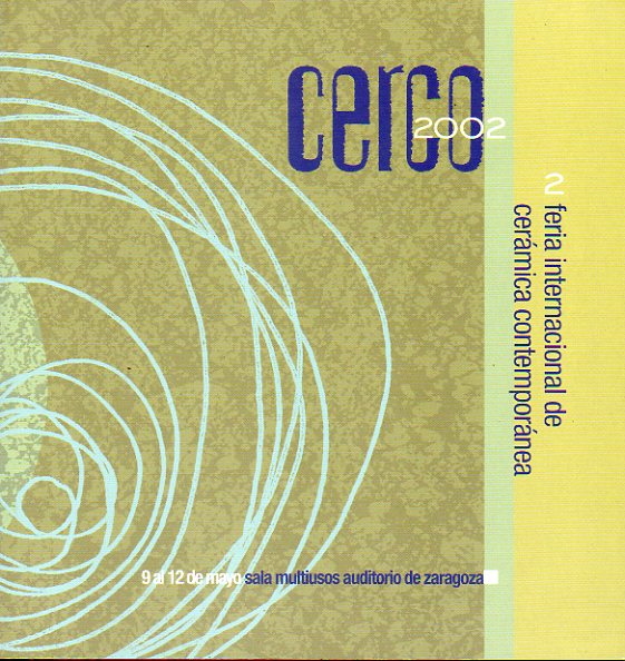 CERCO 2002. Feria Internacional de Cermic Contempornea. Sala Multiusos Auditorio de Zaragoza. 9 al 12 de Mayo.