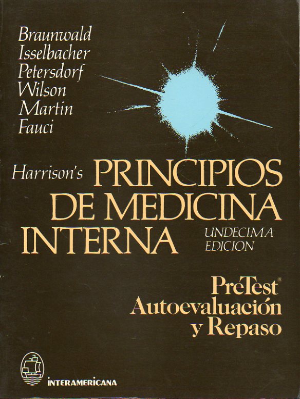 HARRISONS. PRINCIPIOS DE MEDICINA INTERNA. PreTest, Autoevaluacin y Repaso. 11 ed.