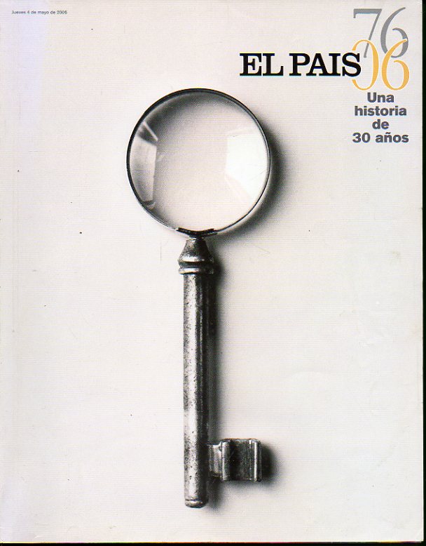 EL PAS 1976-2006. UNA HISTORIA DE 30 AOS.