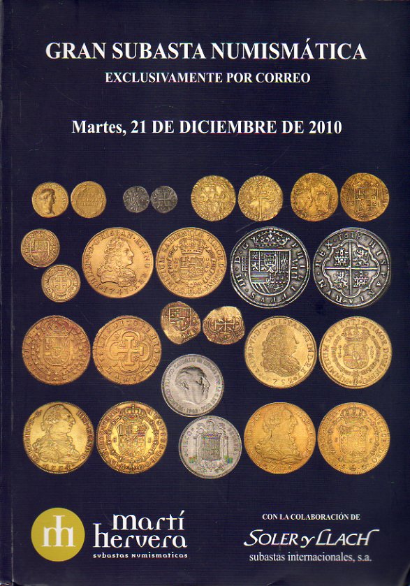 GRAN SUBASTA NUMISMTICA. Martes, 21 de Diciembre de 2010. Catlogo con ms de 2000 reproducciones de monedas, billetes y medallas.