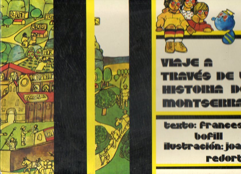 VIAJE A TRAVS DE LA HISTORIA DE MONTSERRAT. Ilustrs. de Joan Redorta.