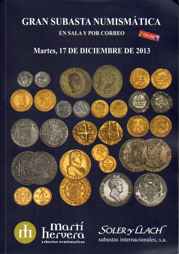 GRAN SUBASTA  NUMISMTICA. Martes, 17 de Diciembre de 2013. con ms de 1.000 reproducciones de monedas, billetes y medallas.