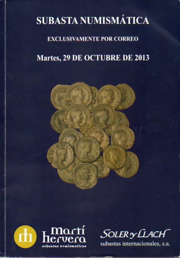 SUBASTA NUMISMTICA. Martes, 23 de Octubre de 2013. Con ms de 1000 reproducciones de monedas, billetes y medallas.