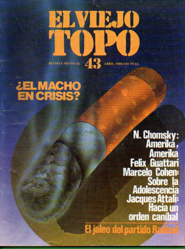 EL VIEJO TOPO. Revista Mensual. N 43. Entrevista con Noam  Chomsky; PTE / ORT; J. Luis Moreno Ruiz: anrcoderechismo: dos miradas; Entrrevista a Jacqu