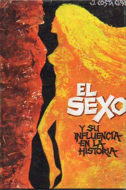 EL SEXO Y SU INFLUENCIA EN LA HISTORIA.