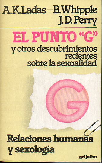 EL PUNTO G Y OTROS DESCUBRIMIENTOS RECIENTES SOBRE LA SEXUALIDAD.
