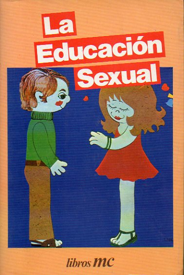 LA EDUCACIN SEXUAL. Prlogo de Jess Urteaga.
