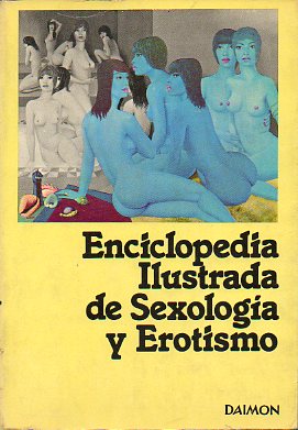 ENCICLOPEDIA ILUSTRADA DE SEXOLOGA Y EROTISMO. Vol. 2.