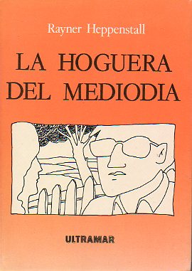 LA HOGUERA DEL MEDIODA. 1 ed.