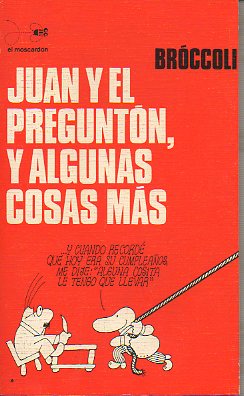 JUAN Y EL PREGUNTN, Y ALGUNAS COSAS MS.
