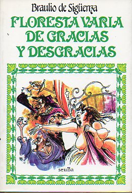 FLORESTA VARIA DE GRACIAS Y DESGRACIAS. Ilustrs. de A. Claube. 3 ed.