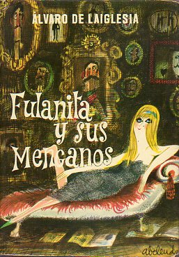 FULANITA Y SUS MENGANOS. Novela. 19 ed.