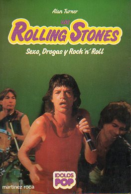 LOS ROLLING STONES. Sexo, drogass y Rockn Roll.