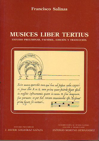 MUSICES LIBER TERTIUS. Estudio preliminar, facsmil, edic. y trad. de J. Javier Goldazraz FGanza y Antonio Moreno Hernndez.