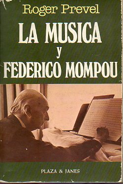 LA MSICA Y FEDERICO MOMPOU. 1 ed. espaola.