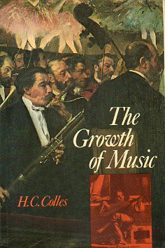 THE GROWTH OF MUSIC. A study in musical history. Fourth Edition.