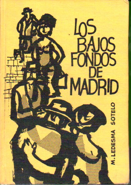 LOS BAJOS FONDOS DE MADRID.