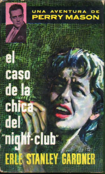 EL CASO DE LA CHICA DEL NIGHT-CLUB. Una aventura de Perry Mason.