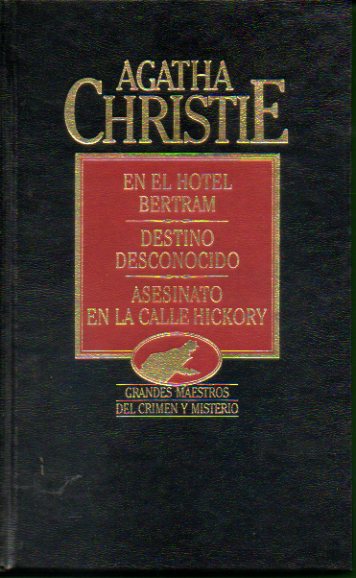 OBRAS COMPLETAS. Vol. XV. EN EL HOTEL BRETRAM / DESTINO DESCONODIO / ASESINATO EN LA CALLE HICKORY.